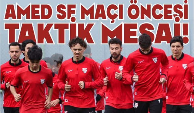 AMED SF MAÇI ÖNCESİ KIRMIZI-BEYAZLILARDA TAKTİK MESAİ!