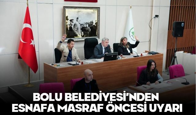 BOLU BELEDİYESİ’NDEN ESNAFA MASRAF ÖNCESİ UYARI