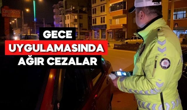 Bolu'da gece uygulamasında yok yok: Alkollü, ehliyetsiz, yüksek sesli müzik…
