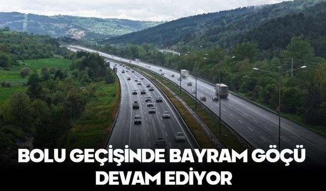 Bolu geçişinde bayram göçü devam ediyor