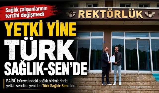 BAİBÜ Sağlık Birimlerinde Yetki Yeniden Türk Sağlık-Sen’de