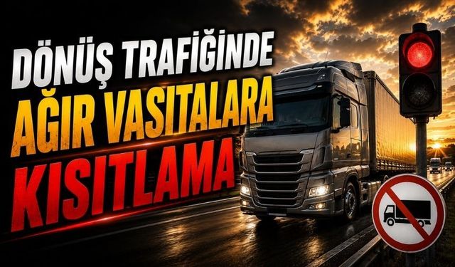 Bolu Valiliği açıkladı! Ağır Tonajlı Araçlar İçin Kritik Tarihler Belli Oldu
