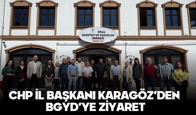 CHP İL BAŞKANI KARAGÖZ’DEN BGYD’YE ZİYARET