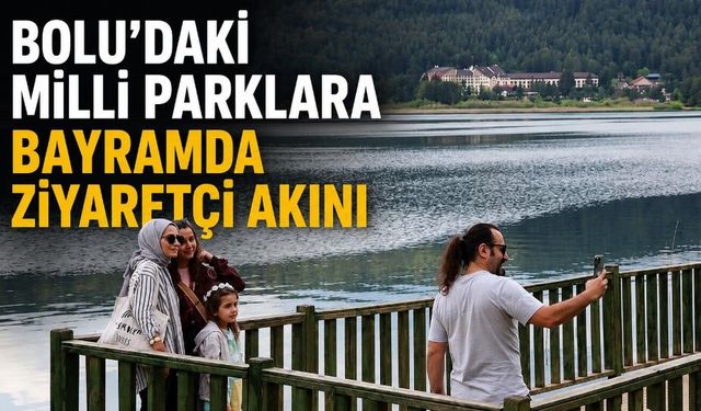 Bolu'daki milli parklara bayramda ziyaretçi akını