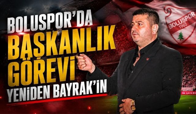Boluspor’da Başkanlık Görevi Yeniden Bayrak’ın