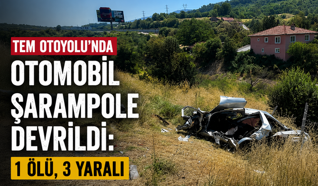 TEM Otoyolu’nda otomobil şarampole devrildi: 1 ölü, 3 yaralı