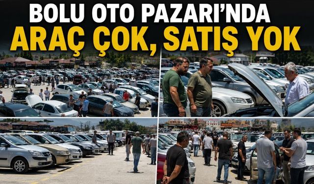 BOLU OTO PAZARI'NDA ARAÇ ÇOK, SATIŞ YOK