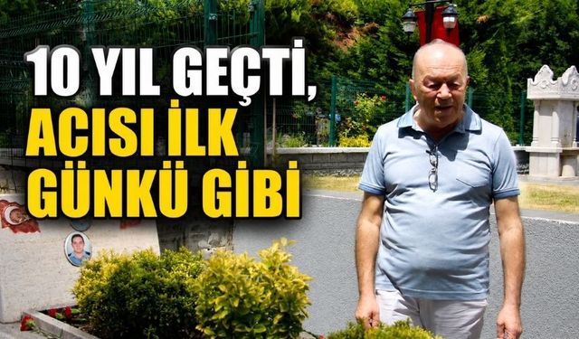 15 Temmuz Şehidinin Babası: "Zaman Acıyı Dindirmedi"