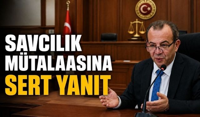 Tanju Özcan'dan Savcılık Mütalaasına Sert Yanıt