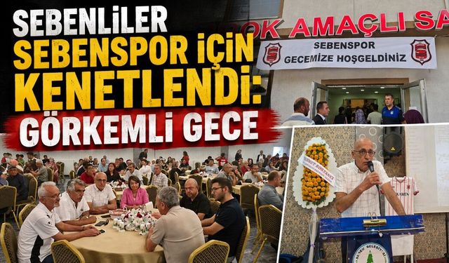SEBENLİLER SEBENSPOR İÇİN KENETLENDİ: GÖRKEMLİ GECE