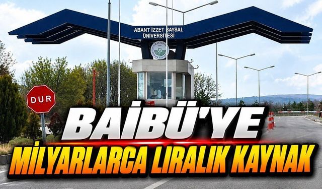 BAİBÜ’nün 3 Yıllık Ödenek Tavanı 23,4 Milyar TL