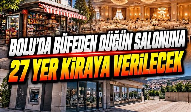 Bolu Belediyesi Düğün Salonu, Büfe ve İş Yerlerini Kiraya Veriyor