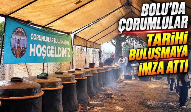 Bolu’da 10 Bin Kişilik Çorumlular Buluşması