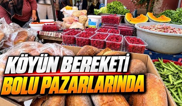 Bolu’da Doğal Ürünlerin Adresi Semt Pazarları