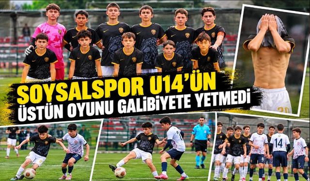 SOYSALSPOR U14’ÜN ÜSTÜN OYUNU GALİBİYETE YETMEDİ