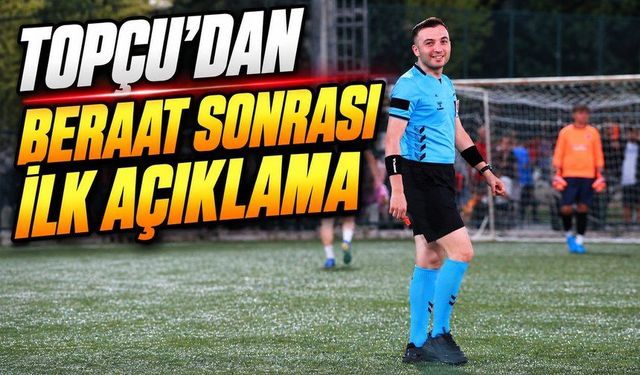 Batuhan Topçu’dan Beraat Kararı Sonrası Açıklama