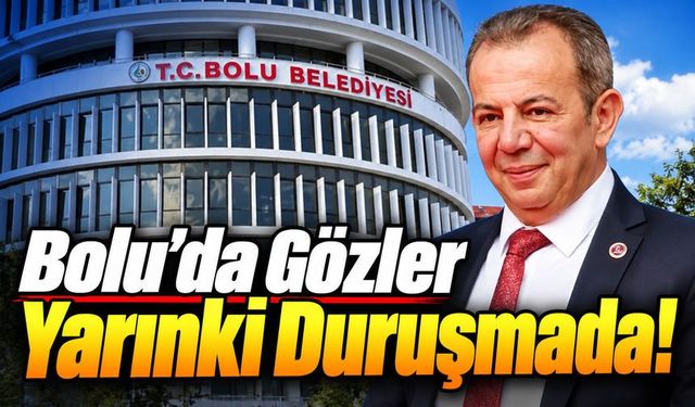 Bolu’da Kritik Duruşma Yarın! Tanju Özcan’ın Talebi Reddedildi