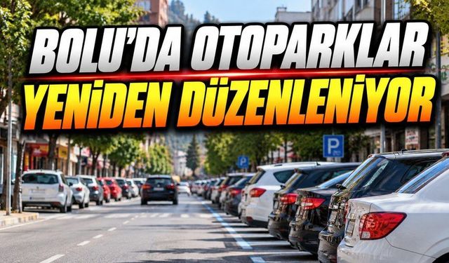 Bolu’da Yol Üstü Otoparklar Yeniden Belirleniyor