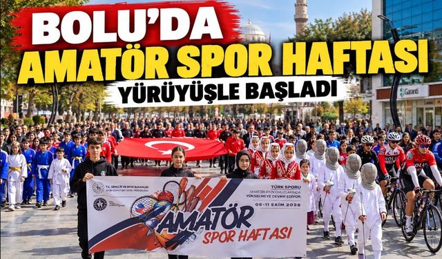 BOLU'DA AMATÖR SPOR HAFTASI YÜRÜYÜŞLE BAŞLADI
