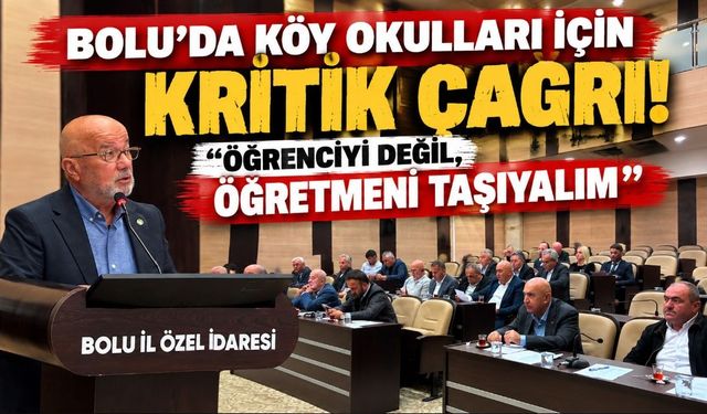 BOLU’DA KÖY OKULLARI İÇİN KRİTİK ÇAĞRI!  “ÖĞRENCİYİ DEĞİL, ÖĞRETMENİ TAŞIYALIM”