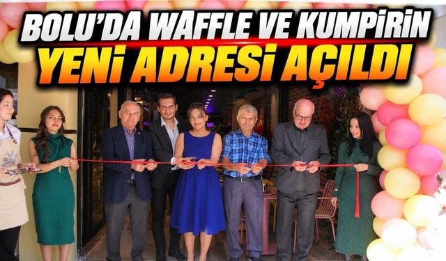 Bolu’ya Yeni Lezzet Durağı: Real Waffle & Kumpir Açıldı