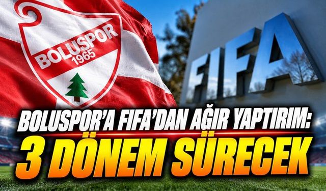 Boluspor’a FIFA’dan 3 Dönem Transfer Yasağı