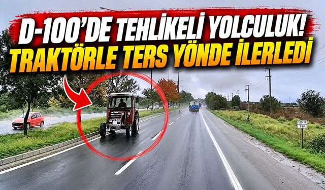 Bolu'da D-100'de ters şeritten ilerleyen traktör kazaya davetiye çıkarttı
