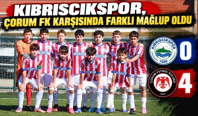 KIBRISCIKSPOR, ÇORUM FK KARŞISINDA FARKLI MAĞLUP OLDU