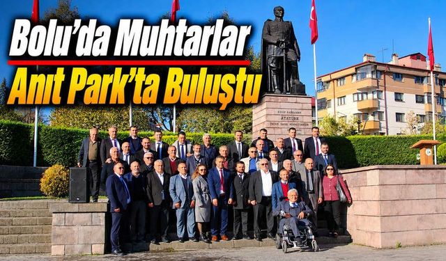 Bolu’da Muhtarlar Günü Törenle Kutlandı