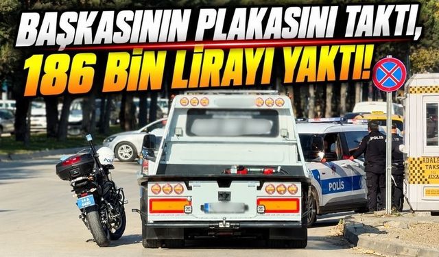 Başkasının Plakasıyla Yola Çıktı, Cezadan Kaçamadı