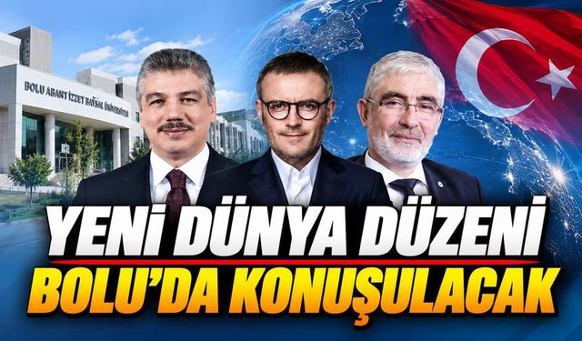 Bolu’da Yeni Dünya Düzeni Masaya Yatırılacak