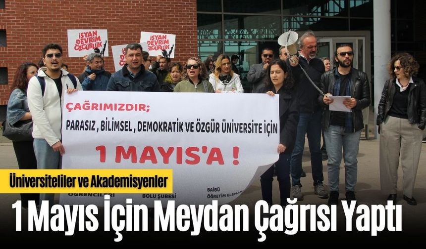 Üniversiteliler ve Akademisyenler 1 Mayıs İçin Meydan Çağrısı Yaptı