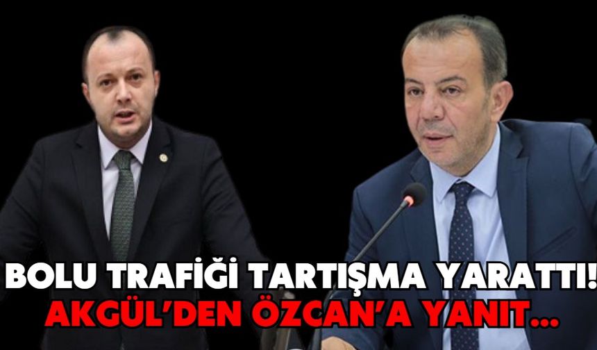 Bolu trafiği tartışma yarattı!  AKGÜL’DEN ÖZCAN’A YANIT…