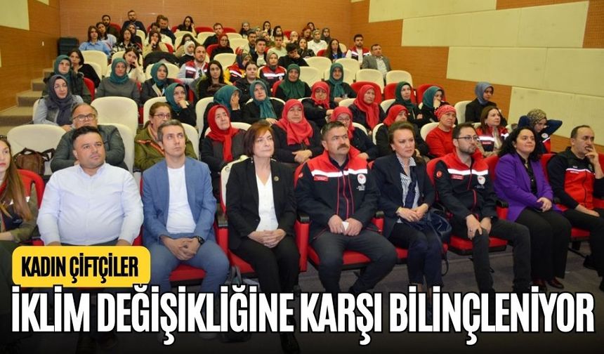 KADIN ÇİFTÇİLER İKLİM DEĞİŞİKLİĞİNE KARŞI BİLİNÇLENİYOR
