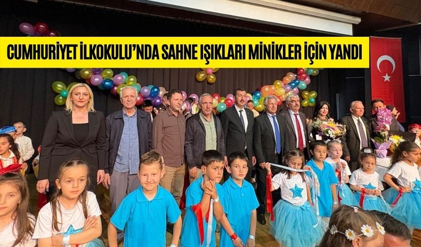 CUMHURİYET İLKOKULU’NDA SAHNE IŞIKLARI MİNİKLER İÇİN YANDI