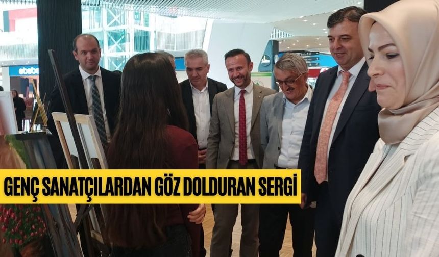 GENÇ SANATÇILARDAN GÖZ DOLDURAN SERGİ