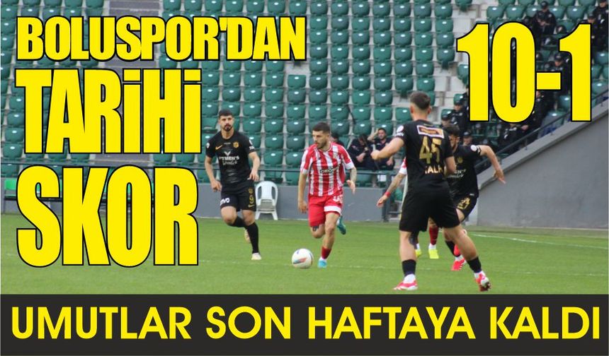 BOLUSPOR’DAN TARİHİ SKOR