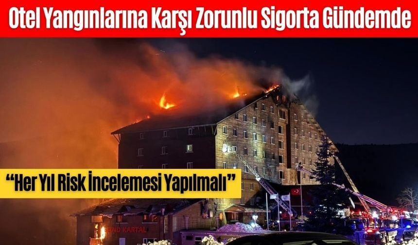 Otel Yangınlarına Karşı Zorunlu Sigorta Gündemde