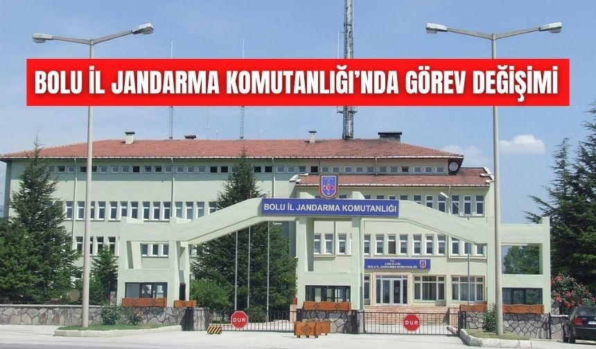 BOLU İL JANDARMA KOMUTANLIĞI’NDA GÖREV DEĞİŞİMİ