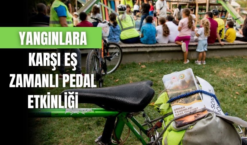 YANGINLARA KARŞI EŞ ZAMANLI PEDAL ETKİNLİĞİ