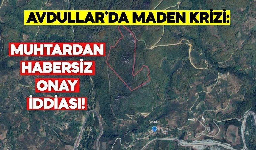 Avdullar’da Maden Krizi: Muhtardan Habersiz Onay İddiası