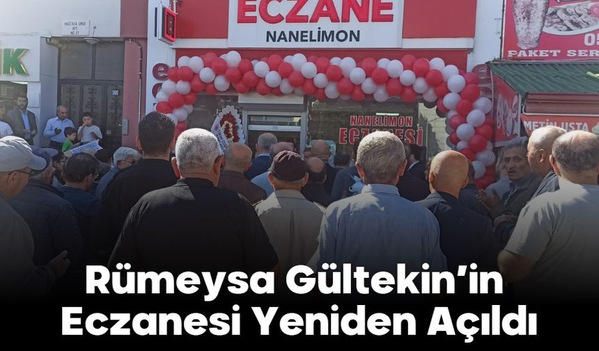 Rümeysa Gültekin’in Eczanesi Yeniden Açıldı