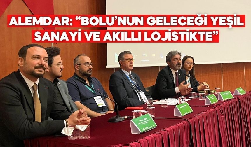 Abdullah Alemdar: “Bolu Yeşil Sanayiyle Yeniden Yükselecek”