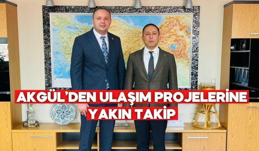 Milletvekili Akgül’den Karayolları Bölge Müdürlüğü’ne Bolu Yatırımları Ziyareti