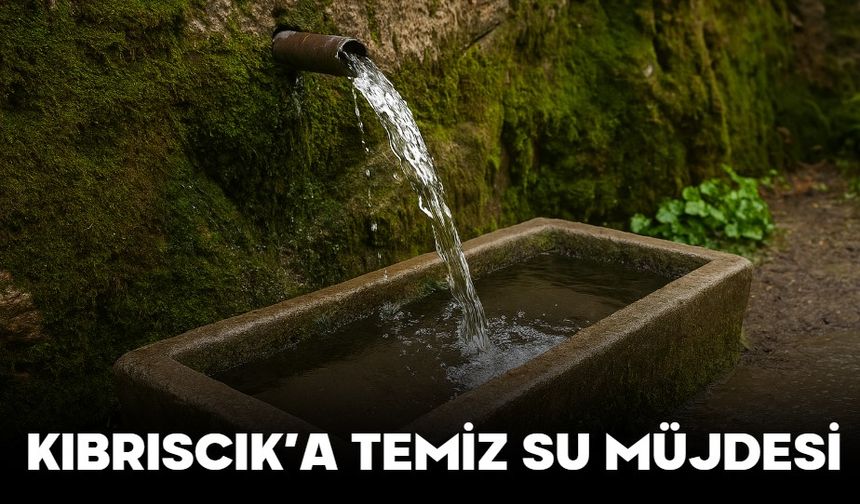 KIBRISCIK’A TEMİZ SU MÜJDESİ