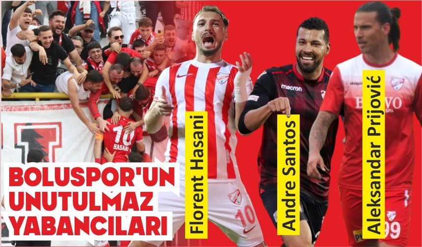 HASANİ, BOLUSPOR’UN UNUTULMAZ YABANCILARI ARASINA GİRDİ