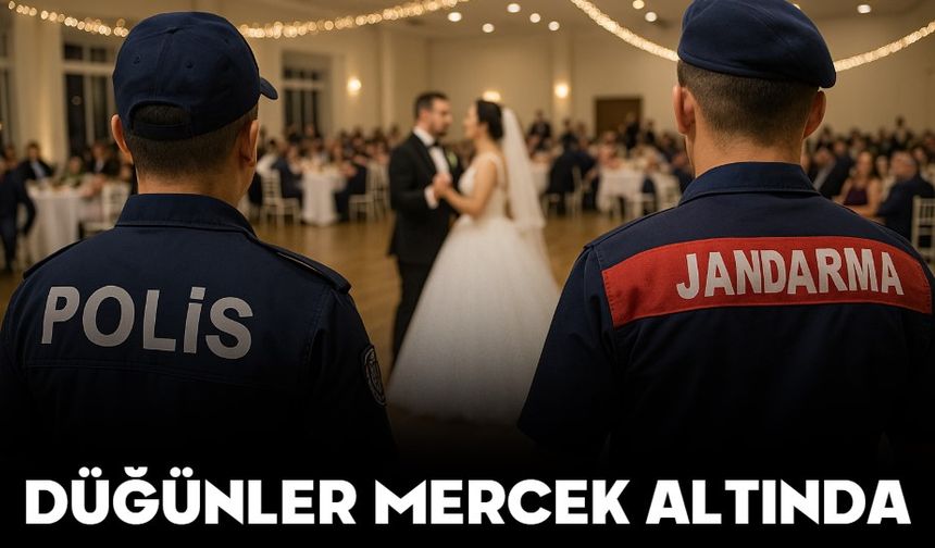 DÜĞÜNLER MERCEK ALTINDA