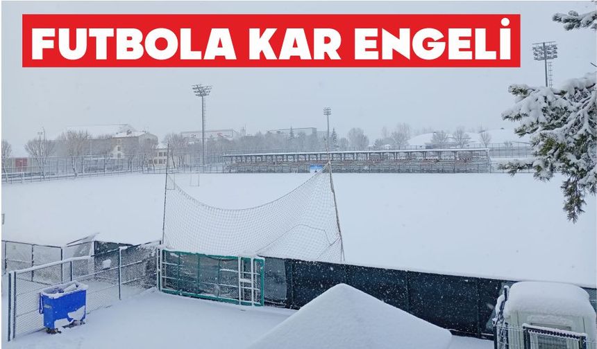 BOLU’DA FUTBOLA KAR ENGELİ