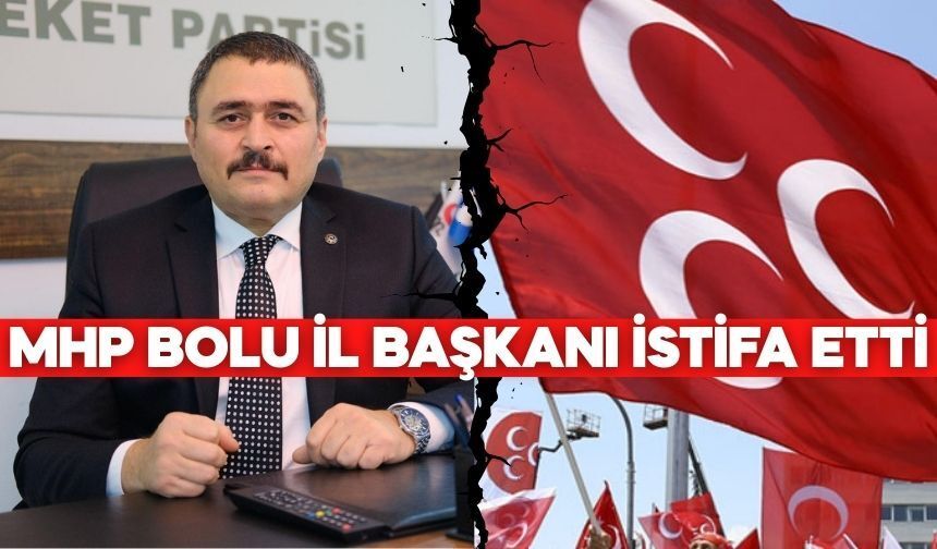 MHP Bolu İl Başkanı Ayhan Çelikkol görevinden istifa etti