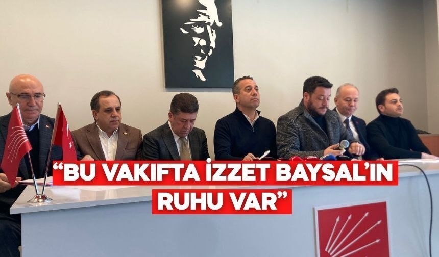 CHP Grup Başkanvekili Bolu’da Konuştu: “Bu Vakıfta İzzet Baysal’ın Ruhu Var”